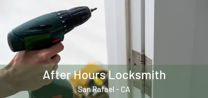  After Hours Locksmith San Rafael - CA