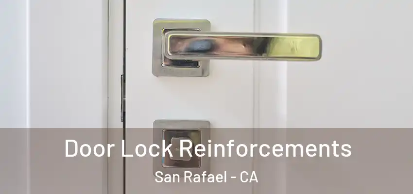  Door Lock Reinforcements San Rafael - CA