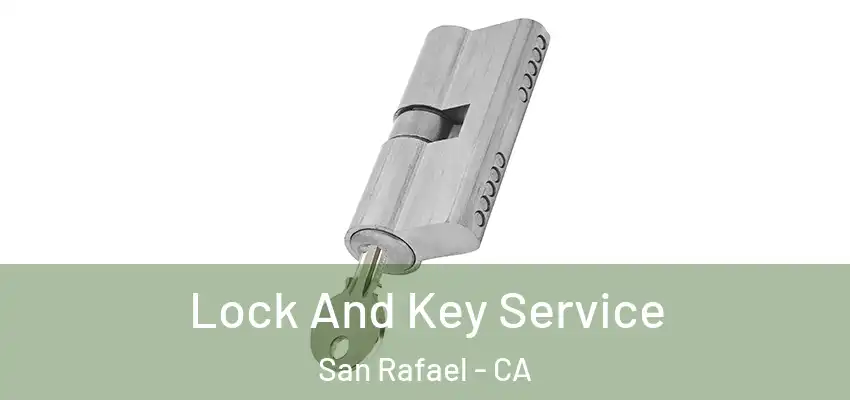  Lock And Key Service San Rafael - CA