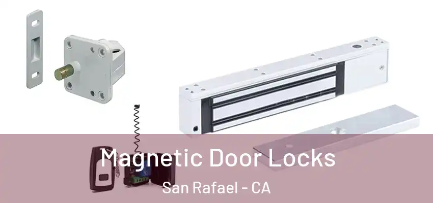 Magnetic Door Locks San Rafael - CA