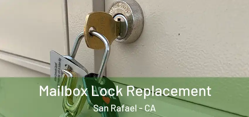 Mailbox Lock Replacement San Rafael - CA