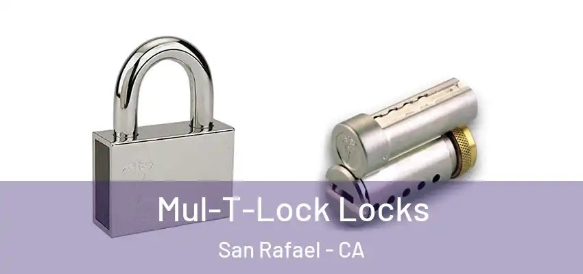  Mul-T-Lock Locks San Rafael - CA