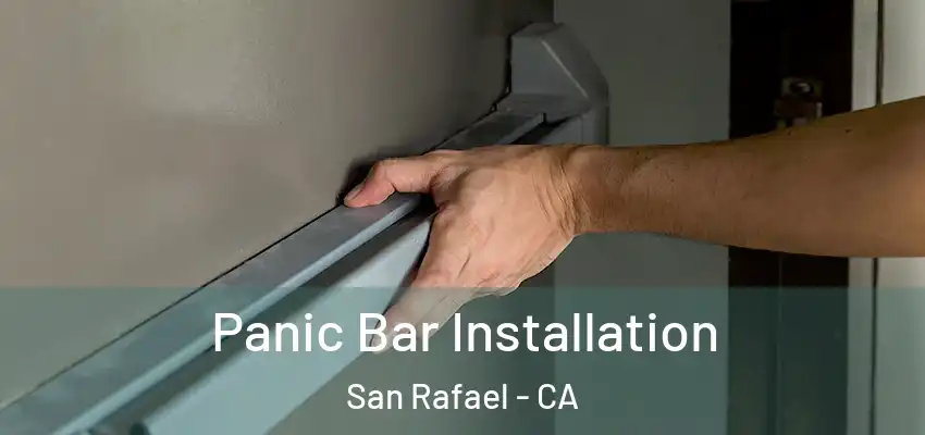 Panic Bar Installation San Rafael - CA