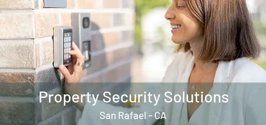  Property Security Solutions San Rafael - CA