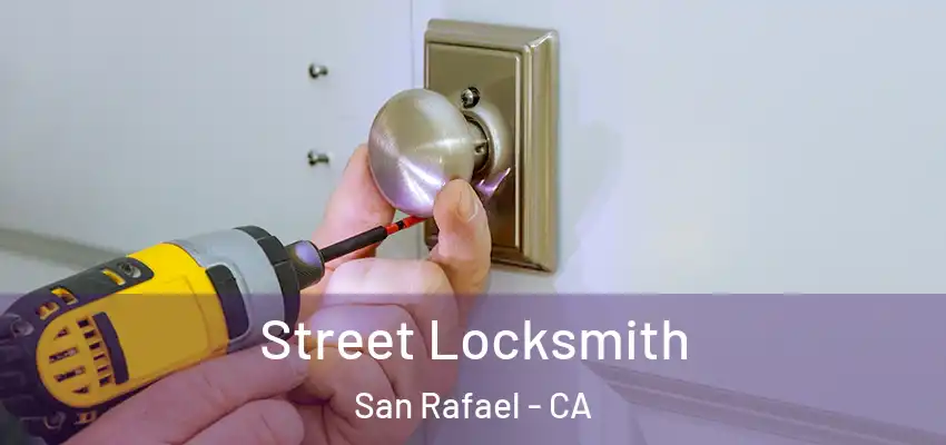  Street Locksmith San Rafael - CA